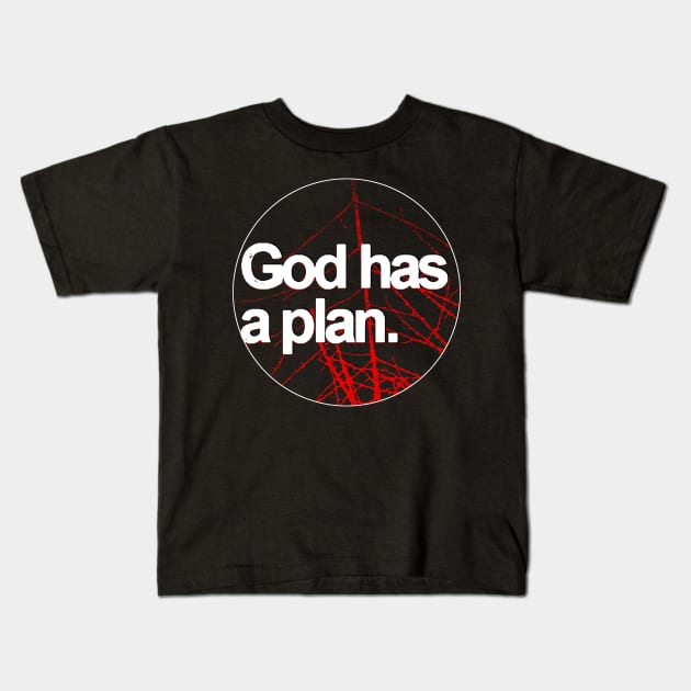 God has a plan Shirt Kids T-Shirt by joyjeff